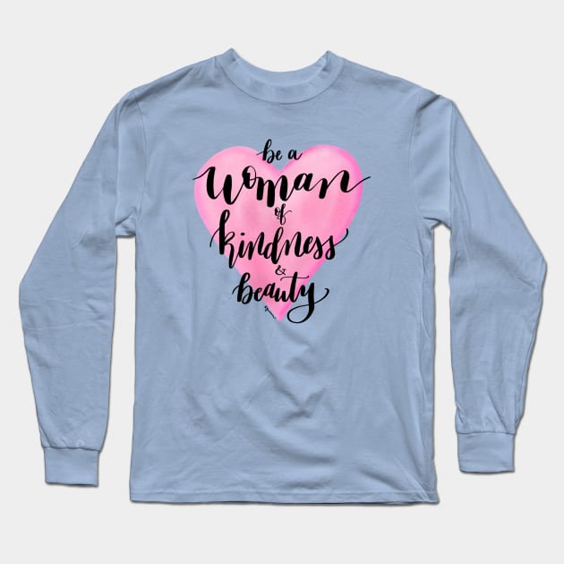 Woman of kindness & beauty Long Sleeve T-Shirt by BlackSheepArts